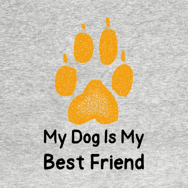 My Dog Is My Best Friend T-Shirt by Mix Tees